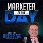 marketer-of-the-day-with-robert-plank-get-uWI6zb7Y3Ty-DtdK3mEFwAy.300x300